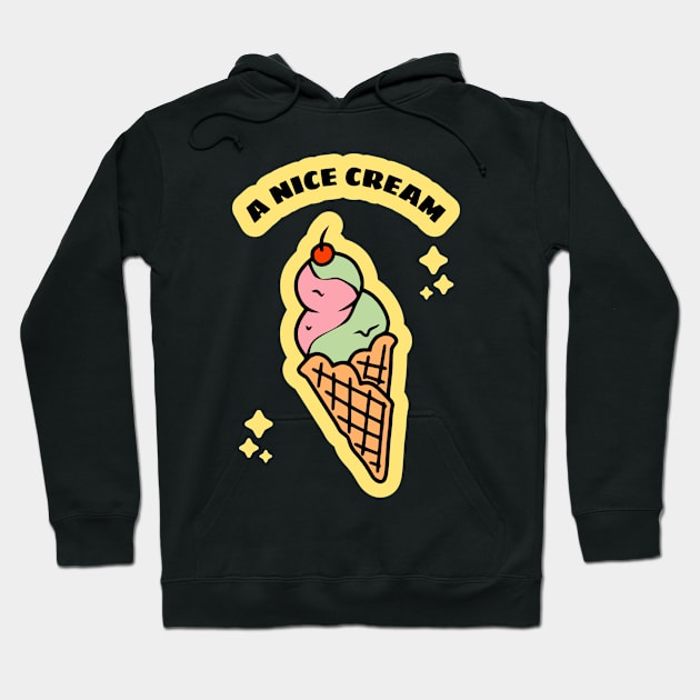 A Nice Cream - Art and Drawing for Foodies that Love Ice Cream Hoodie by LetShirtSay